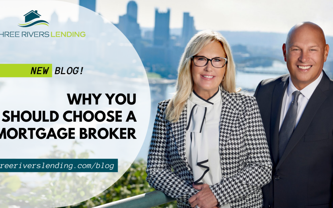 Benefits Of A Mortgage Broker Like Three Rivers Lending Three Rivers 